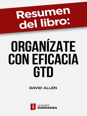 cover image of Resumen del libro "Organízate con eficacia GTD" de David Allen
